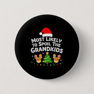Humor Most Likely To Sil The Grandkids Christmas F Button