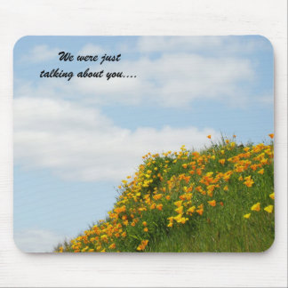 Humor mousepads We were just talking about you...
