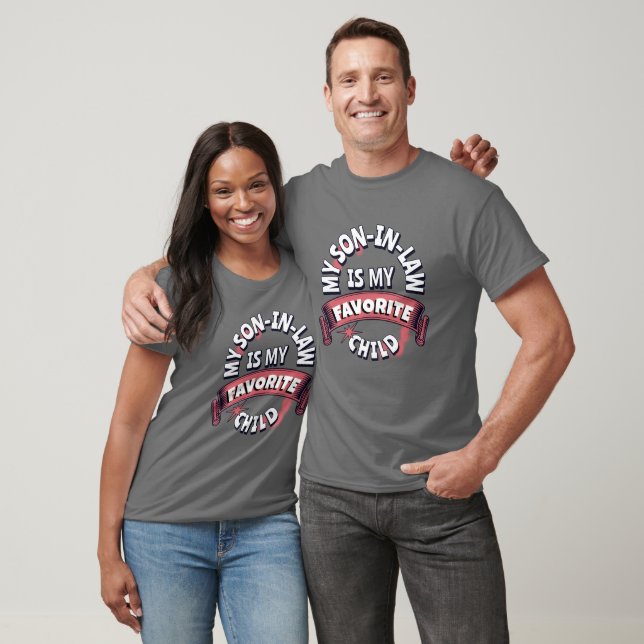 Humor MY SON IN LAW IS MY FAVORITE CHILD T-Shirt (Unisex)