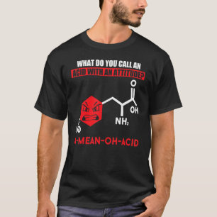 Humor Nerdy Chemistry Amino Acid For Women Men T-Shirt
