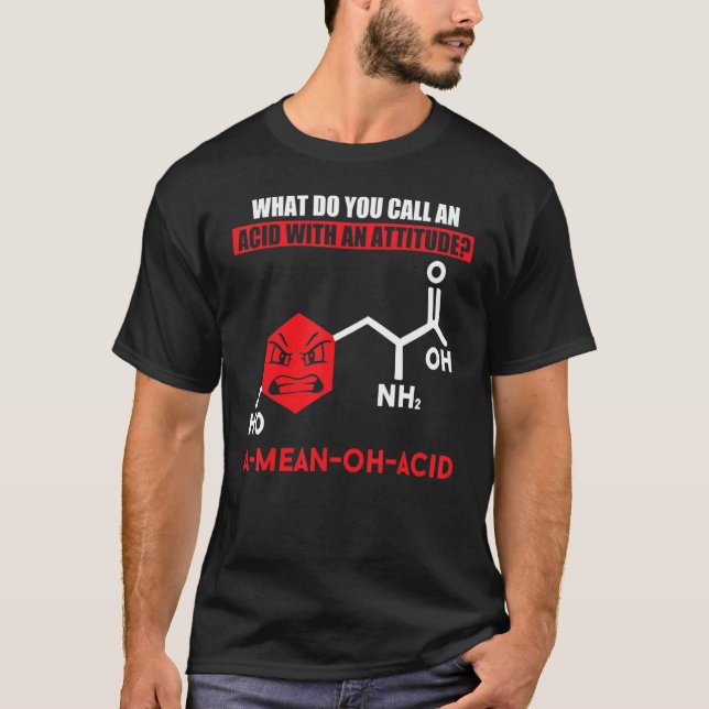Humor Nerdy Chemistry Amino Acid For Women Men T-Shirt (Front)