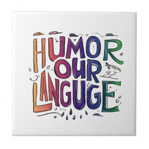Humor Our Language Ceramic Tile