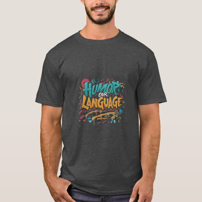Humor Our Language T-Shirt (Front)