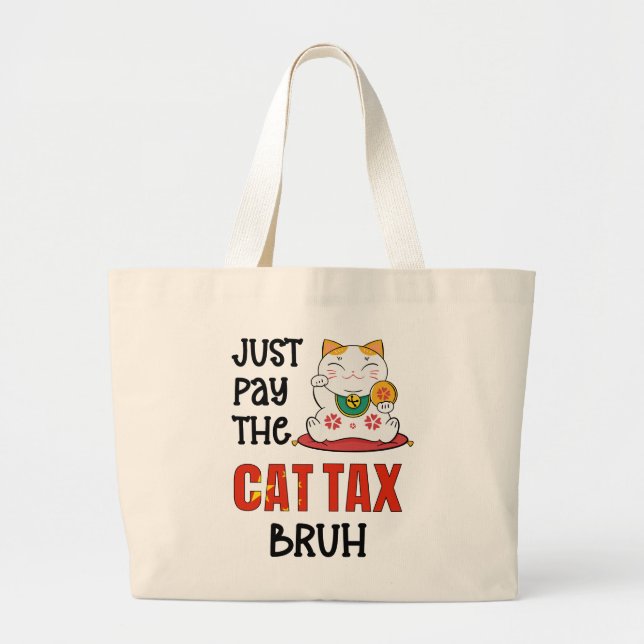 Humor PAY THE CAT TAX BRUH Large Tote Bag (Front)