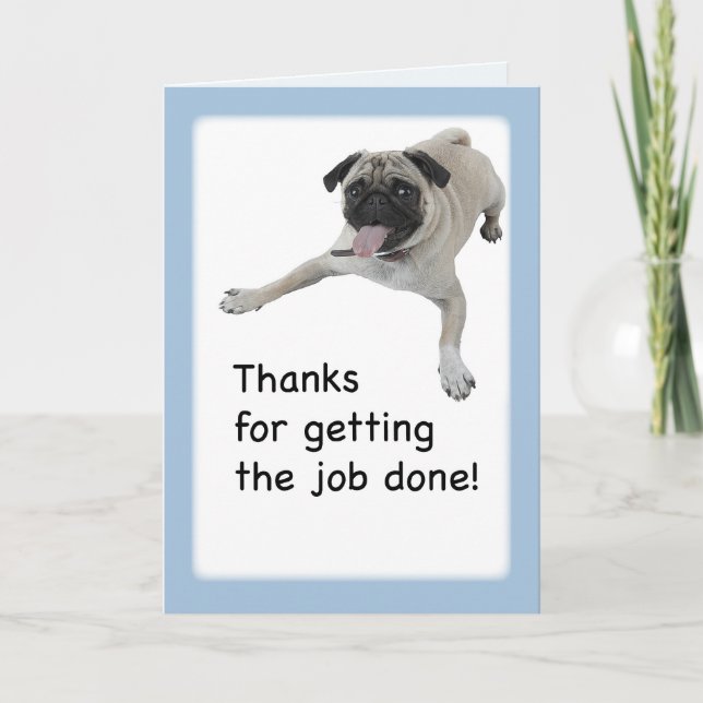 Humor Pug, Thanks, Job Done Thank You Card (Front)