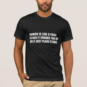 Humor Quote Frog Design - Funny Witticism T-Shirt