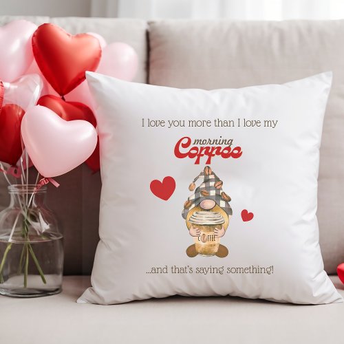 Humor Quote Gnome Coffee Funny Valentines Day Gift Throw Pillow