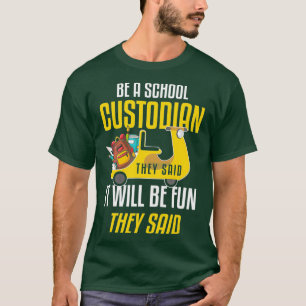 Humor School Custodian Joke Custodian Gift T-Shirt