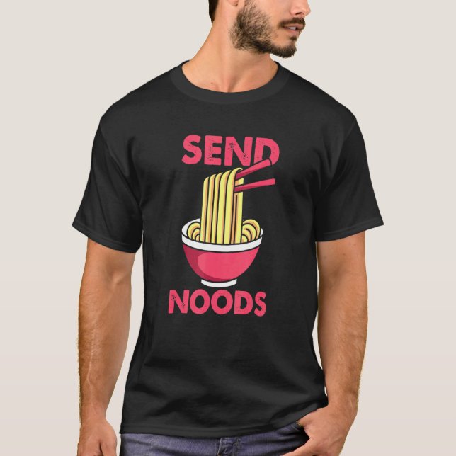 Humor Send Noods Pun T-Shirt (Front)