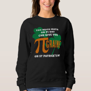 Humor St Patrick's Day Pi Day Math Sweatshirt