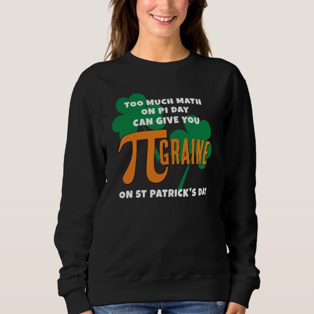 Humor St Patrick's Day Pi Day Math Sweatshirt (Front)
