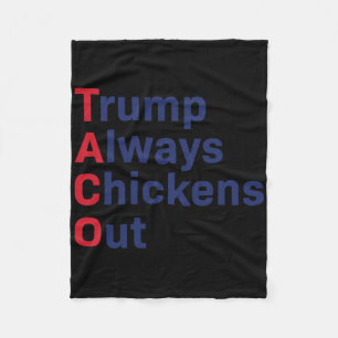 Humor Taco Trump Always Chickens Out Funny  Fleece Blanket