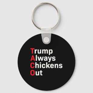 Humor Taco Trump Always Chickens Out  Keychain