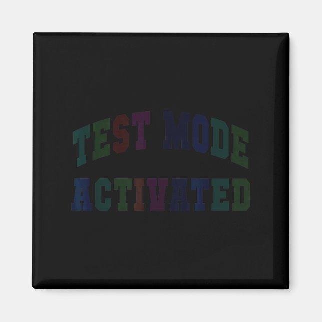 Humor test mode activated testing day teacher magnet (Front)