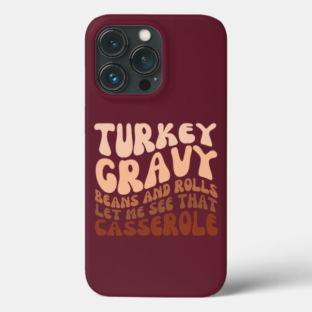 Humor Thanksgiving Turkey Gravy Beans And Rolls  Case-Mate iPhone Case (Back)