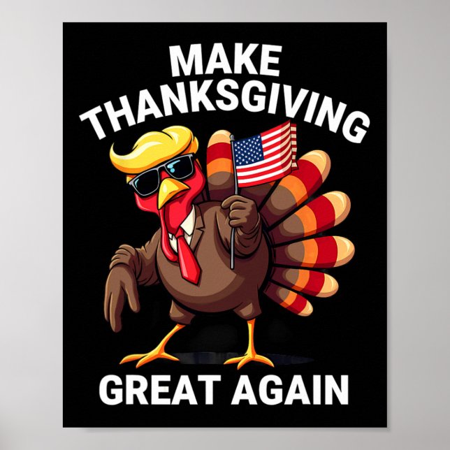 Humor Trump Turkey Make Thanksgiving Great Again  Poster (Front)