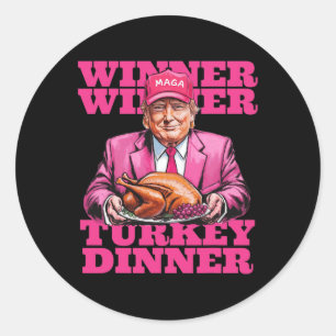 Humor Trump Winner Winner Turkey Dinner Funny Than Classic Round Sticker