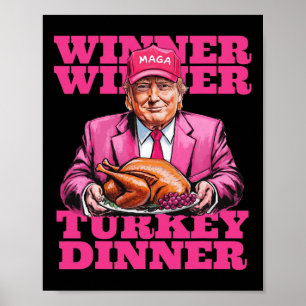 Humor Trump Winner Winner Turkey Dinner Funny Than Poster
