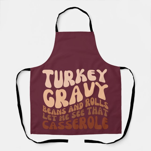 Humor Turkey Gravy Beans And Rolls Thanksgiving Apron (Front)