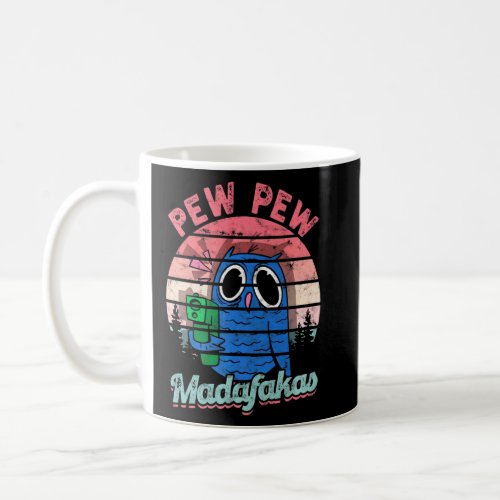 Humor Vintage Pew Pew Madafakas Bird  Coffee Mug
