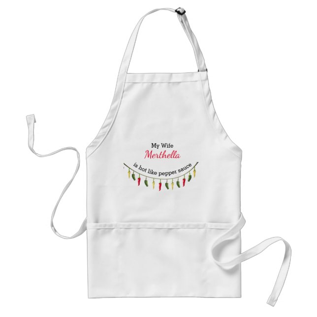 Humor WIFE HOT LIKE PEPPER SAUCE Personalized Adult Apron (Front)