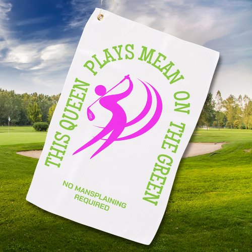 Humor Womens Golf QUEEN PLAYS MEAN ON THE GREEN Golf Towel