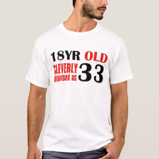 Humorous 33 year old birthday gifts T-Shirt