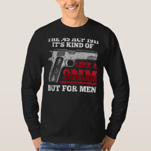 Humorous 45 Caliber 1911 Pistol Marksman Gun Owner T-Shirt
