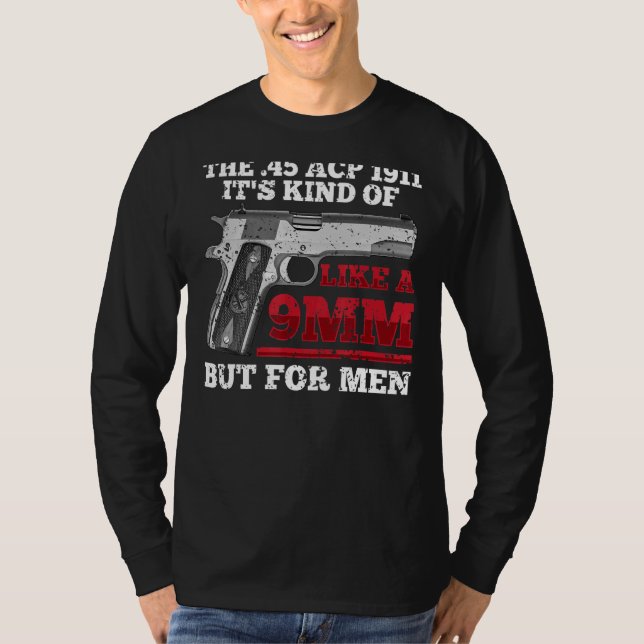 Humorous 45 Caliber 1911 Pistol Marksman Gun Owner T-Shirt (Front)