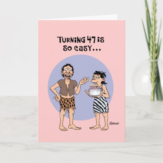 Humorous 47th Birthday Card | Zazzle.com