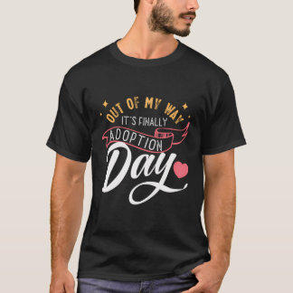 Humorous Adoption Day Sayings Adoptive Children T-Shirt