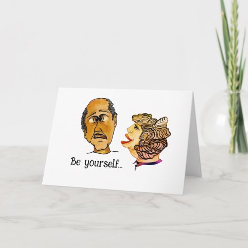 Humorous advice to be yourself card