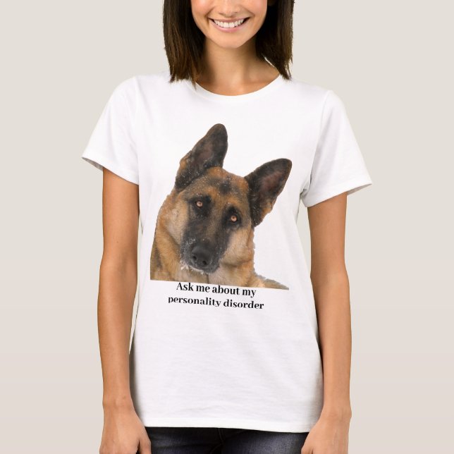 Humorous and Funny German Shepherd T-Shirt (Front)