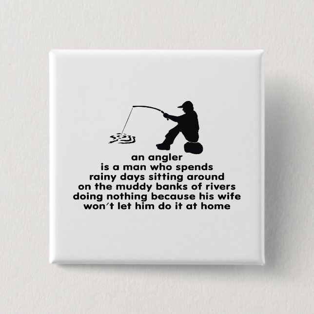 Humorous Angler's Pinback Button (Front)