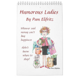 Humorous, Assertive Ladies say it in sketches Calendar