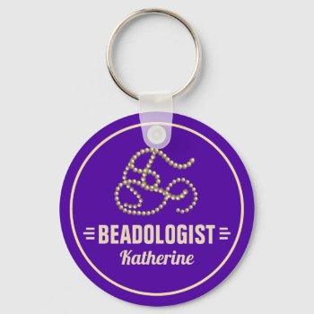 Humorous Beader's Funny Beadologist Purple Keychain by OlogistShop at Zazzle