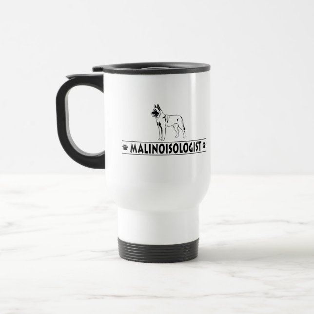 Humorous Belgian Malinois Travel Mug (Left)