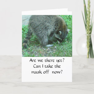 Humorous Birthday Card, Raccoon, "Are we there yet Card