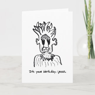 Humorous Birthday Freak Card 12-17-22