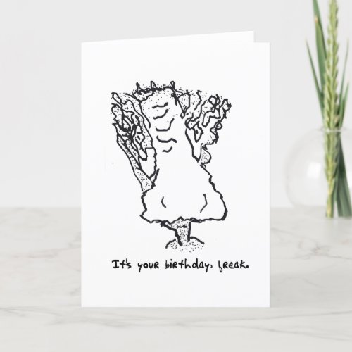 Humorous Birthday Freak Card 1_26_23