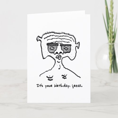 Humorous Birthday Freak Card 2_18_23