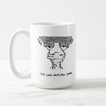Humorous Birthday Freak Mug 1-6-23