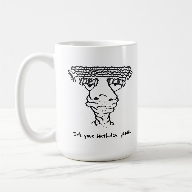 Humorous Birthday Freak Mug 1-6-23 (Left)