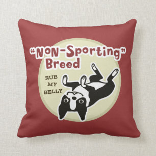 Humorous Boston Terrier - Nonsporting Breed Throw Pillow