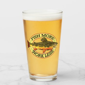 Humorous Brook Trout Fishing Angler's Glass by TroutWhiskers at Zazzle