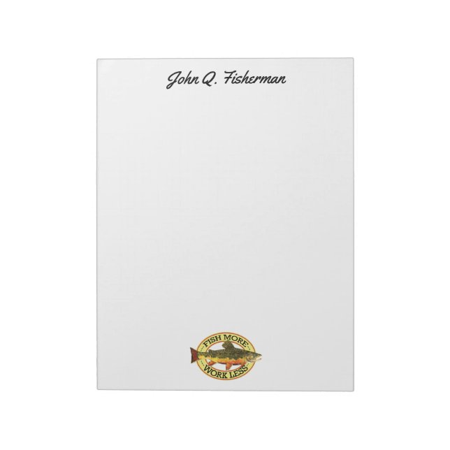 Humorous Brook Trout Fly Fishing FISH MORE Notepad (Rotated)