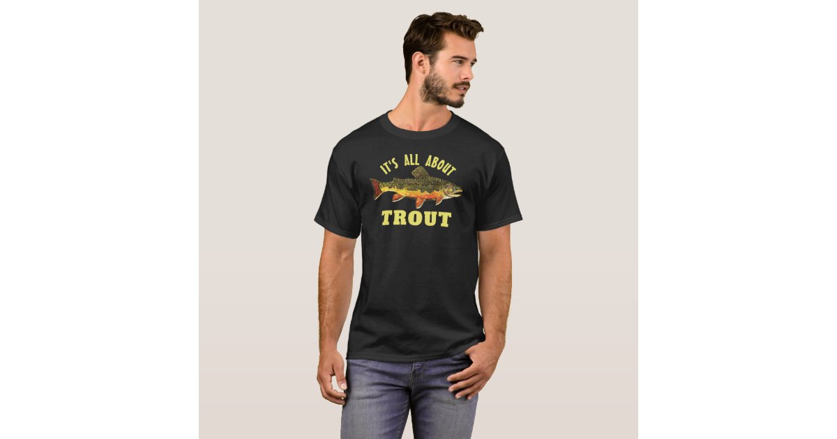 Humorous Brook Trout Fly Fishing T-Shirt