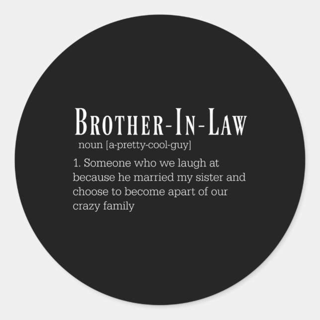 Humorous Brother-In-Law Great Classic Round Sticker (Front)