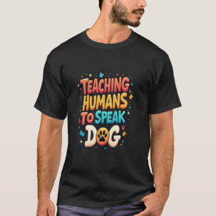 Humorous Canine Coaching Slogan Expert Dog Trainer T-Shirt