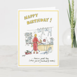 Humorous cartoon birthday card for housewife.